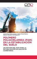 Polímero Poliacrilamida (Pam) En La Estabilización del Suelo