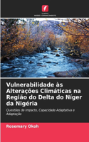 Vulnerabilidade às Alterações Climáticas na Região do Delta do Níger da Nigéria