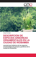 Descripcion de Especies Arboreas Ornamentales En La Ciudad de Riobamba