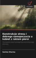 Konstrukcje stresu i dobrego samopoczucia u kobiet z rakiem piersi