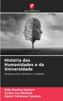 História das Humanidades e da Universidade