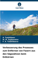 Verbesserung des Prozesses zum Entfernen von Fasern aus den Sägezähnen beim Entkörnen