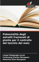 Potenzialità degli estratti frazionati di piante per il controllo del tonchio del mais