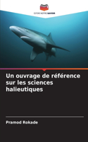 ouvrage de référence sur les sciences halieutiques