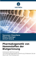 Pharmakogenetik von Hemmstoffen der Blutgerinnung