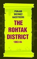 Punjab District Gazetteers: The Rohtak District 1883-84 26th [Hardcover]