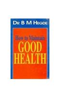 How to Maintain Good Health