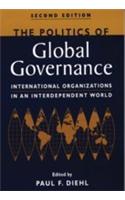 The Politics Of Global Governance (International Organizations In An Interdependent World)