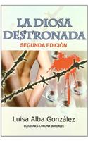 La Diosa Destronada