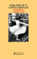 Háblame de ti: carta a Matilda / Tell Me About You: Letter to Matilda
