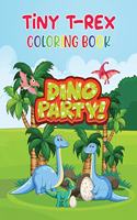 Tiny T-Rex Coloring Book: Dinosaur Coloring Books for Kids Ages 3-10