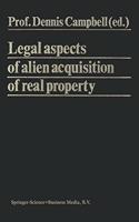 Legal Aspects of Alien Acquisitions of Real Property