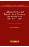 EU Competition Law and Regulation in the Converging Telecommunications, Media and IT-Sectors