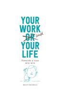 Your Work and Your Life