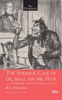 The Strange case of Dr. Jekyll and Mr. Hyde with The Merry men and Other Stories and Fables