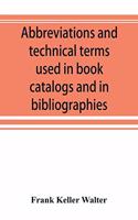 Abbreviations and technical terms used in book catalogs and in bibliographies