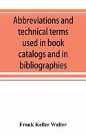 Abbreviations and technical terms used in book catalogs and in bibliographies