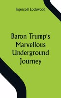 Baron Trump's Marvellous Underground Journey