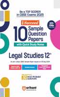 Arihant i Succeed 10 Sample Question Papers for Legal Studies Class 12th | As per latest CBSE Sample Paper issued on 5 Sept. 2024 | 50% CBQs in each paper | Detailed Answers with Step Marking | Fully Solved Latest CBSE Sample Paper For Exam 2025