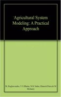 Agricultural System Modeling: A Practical Approach