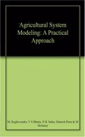 Agricultural System Modeling: A Practical Approach