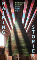 Raining Stories - Netherlands Pavilion, Dubai World Expo: Netherlands Pavilion, Dubai World Expo