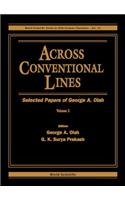 Across Conventional Lines: Selected Papers of George a Olah (in 2 Volumes)