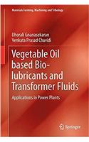 Vegetable Oil Based Bio-Lubricants and Transformer Fluids