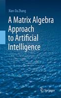 Matrix Algebra Approach to Artificial Intelligence