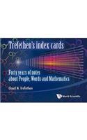 Trefethen's Index Cards: Forty Years of Notes about People, Words and Mathematics