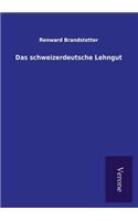 schweizerdeutsche Lehngut