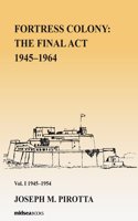 Fortress Colony: The Final ACT 1945-1964
