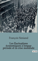 Les fluctuations économiques à longue période et la crise mondiale