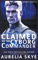 Claimed By The Cyborg Commander: (2 Cybernetic Hearts)