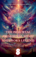 Immortal Primordial Spirit Emperor's Legend