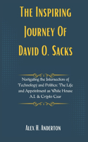 The Inspiring Journey Of David O. Sacks