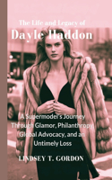 The Life and Legacy of Dayle Haddon