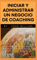 iniciar y administrar un negocio de coaching