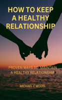How to Keep a Healthy Relationship