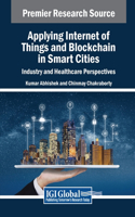 Applying Internet of Things and Blockchain in Smart Cities: Industry and Healthcare Perspectives