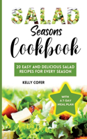 Salad Seasons Cookbook: 20 Easy and Delicious Salad Recipes for Every Season(2 Flavors of the Future)
