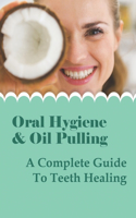 Oral Hygiene & Oil Pulling