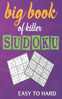 big book of killer sudoku easy to hard: Huge Bargain Collection of 100 Puzzles, Easy to Medium Level, Tons of Challenge and Fun for your Brain!
