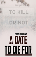 date to die for