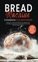 Bread Machine Cookbook for Beginners