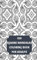 100 Square Mandalas Coloring Book For Adults
