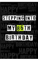 Stepping into my 86th Birthday