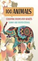 Coloring Books for Adults Funny and Inspirational - 100 Animals