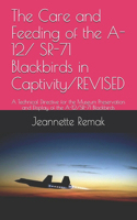 Care and Feeding of the A-12/ SR-71 Blackbirds in Captivity/REVISED