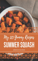 My 123 Yummy Summer Squash Recipes: A Yummy Summer Squash Cookbook You Will Love
